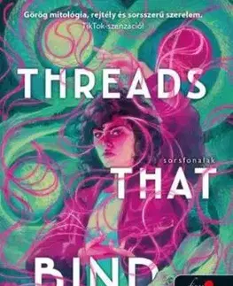 Threads That Bind - Sorsfonalak - Kika Hatzopoulou