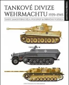 Tankové divize Wehrmachtu 1939-1945 - Chris Bishop, Jorge Rosado