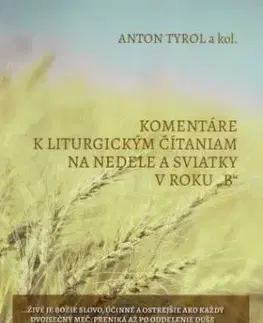 Komentáre k liturgickým čítaniam na nedele a sviatky v roku „B“ - Anton Tyrol