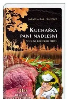 Kuchařka paní nadlesní, 3.vydání - Jarmila Rakušanová
