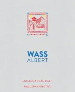 Egyedül a világ ellen - Magukrahagyottak - Albert Wass