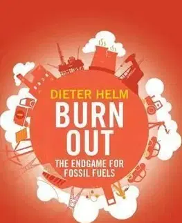Burn Out - The Endgame for Fossil Fuels - Dieter Helm
