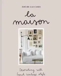 La Maison - Zoe de Las Cases