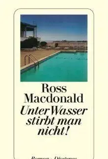 Unter Wasser Stirbt Man Nicht! - Ross Macdonald