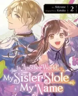 In Another World, My Sister Stole My Name, Vol. 2 - NiKrome NiKrome, Madeleine Jose, Kotoko