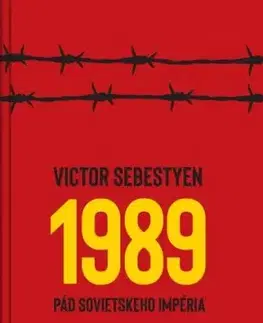 1989 - Pád sovietskeho impéria - Victor Sebestyen, Igor Otčenáš