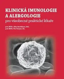 Klinická imunologie a alergologie pro všeobecné praktické lékaře - Jiřina Bartůňková, Petr Panzner
