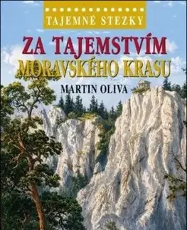Za tajemstvím Moravského krasu - Martin Oliva