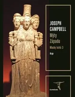 Masky bohů 3 - Mýty Západu - Joseph Campbell