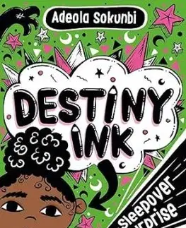 Destiny Ink 1: Sleepover Surprise - Adeola Sokunbi