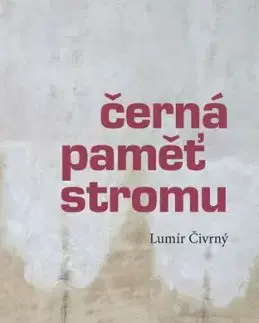 Černá paměť stromu - 4.vydání - Lumír Čivrný