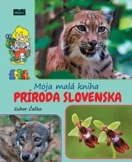 Moja malá kniha príroda Slovenska - Čačko Ľubor