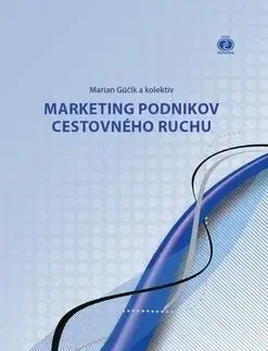 Marketing podnikov cestovného ruchu - Marian Gúčik