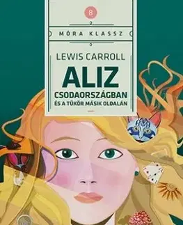 Aliz Csodaországban és a tükör másik oldalán - Lewis Carroll, Dániel Varró