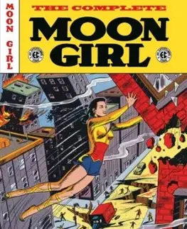 The EC Archives: The Complete Moon Girl - Grant Geissman, Sheldon Moldoff, Johnny Craig
