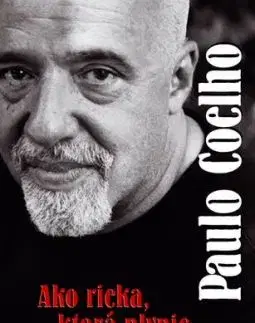 Ako rieka, ktorá plynie...Úvahy a zamyslenia z rokov 1998 - 2005 - Paulo Coelho