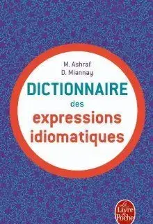 Dictionnaire des Expressions Idiomatiques Francais
