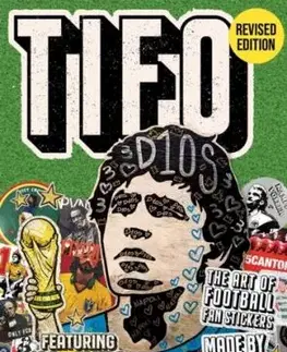Tifo: The Art of Football Fan Stickers - Ryo Sanada, Suridh Hassan