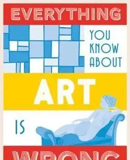 Everything You Know About Art is Wrong - Matt Brown