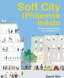 Soft City (Pří)jemné město - David Sim