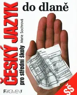 Český jazyk do dlaně pro střední školy - Marie Sochrová