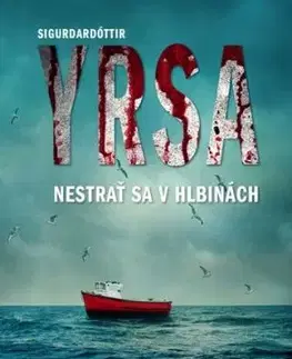 Nestrať sa v hlbinách - Yrsa Sigurdardóttir