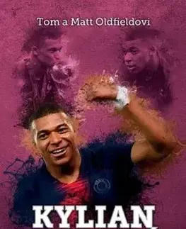 Kylian Mbappe, 2. vydanie - Tom Oldfield, Matt Oldfield, Petr Tychtl