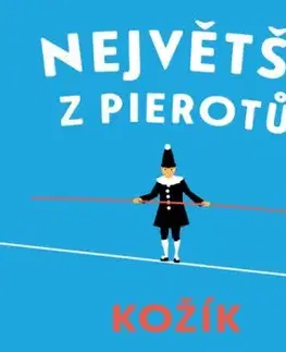 Největší z Pierotů - audiokniha - František Kožík
