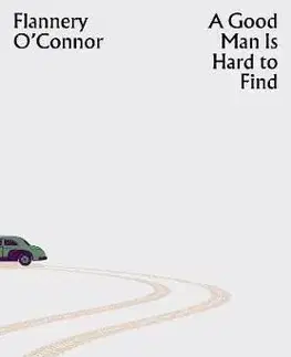 A Good Man is Hard to Find - Faber Stories - Flannery O´Connorová