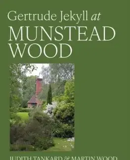 Gertrude Jekyll at Munstead Wood - Judith B. Tankard, Martin Woodside