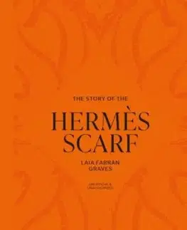 The Story of the Hermes Scarf - Laia Farran Graves