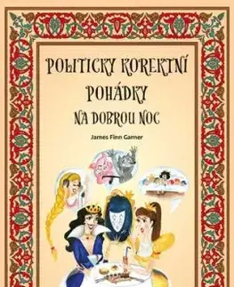 Politicky korektní pohádky na dobrou noc - James Finn Garner