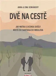 Dvě na cestě - Anna Semiánová, Ema Semiánová