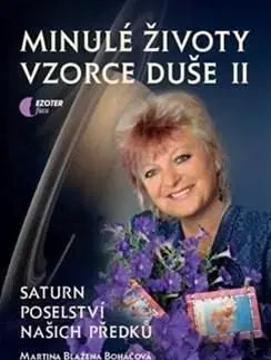 Minulé životy, vzorce duše II. - Martina Blažena Boháčová, Tomáš Boháč
