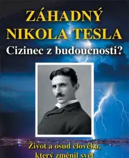 Záhadný Nikola Tesla - Cizinec z budoucnosti?