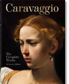 Caravaggio. The Complete Works - Sebastian Schütze