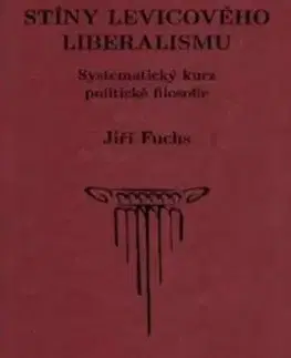 Stíny levicového liberalismu - Jiří Fuchs
