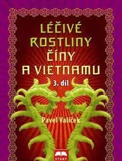 Léčivé rostliny Číny a Vietnamu - 3. díl - Pavel Valíček