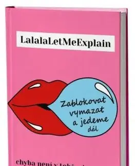 Zablokovat, vymazat a jedeme dál - LalalaLetMeExplain