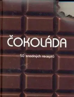 Čokoláda - 50 snadných receptů