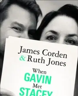 When Gavin Met Stacey and Everything in Between - James Corden, Ruth Jones