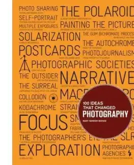 100 Ideas That Changed Photography - Warner Marien Mary