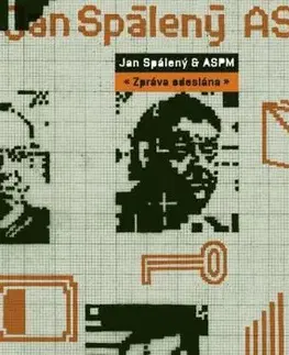 Spálený Jan & ASPM - Zpráva odeslaná (Remastered Edition) CD - Jan Spálený, ASPM