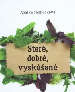 Staré, dobré, vyskúšané - Agátka Sedliačková