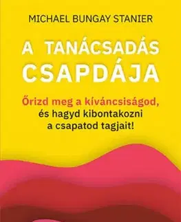 A tanácsadás csapdája - Michael Bungay Stanier