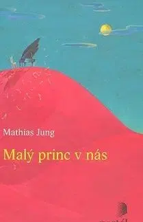 Malý princ v nás - Mathias Jung