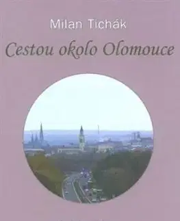 Cestou okolo Olomouce - Milan Tichák