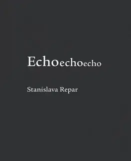 Echoechoecho - Stanislava Chrobáková Repar