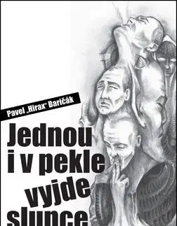 Jednou i v pekle vyjde slunce - Pavel Hirax Baričák