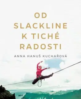 Od slackline k tiché radosti - Hanuš Anna Kuchařová